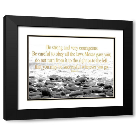Be Strong and Courageous Black Modern Wood Framed Art Print with Double Matting by Wilson, Kali