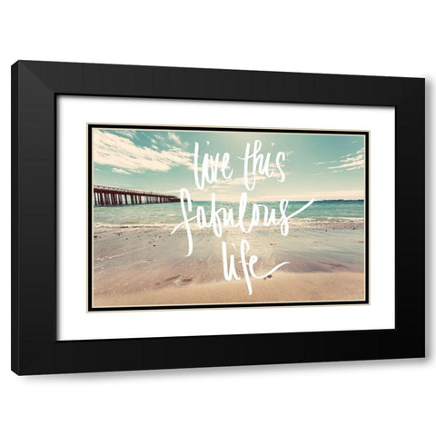 Live This Fabulous Life Black Modern Wood Framed Art Print with Double Matting by Stewart, Wil