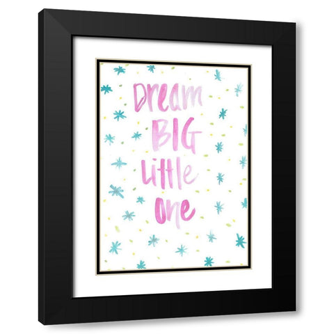 Dream Big Little One Black Modern Wood Framed Art Print with Double Matting by SD Graphics Studio
