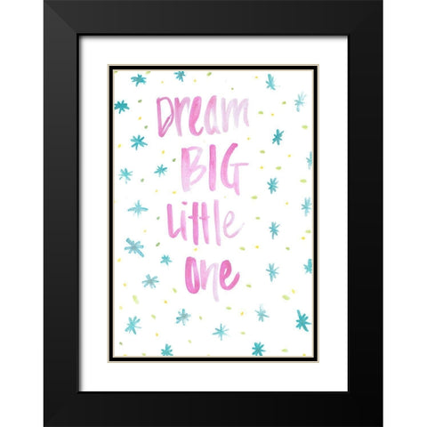 Dream Big Little One Black Modern Wood Framed Art Print with Double Matting by SD Graphics Studio