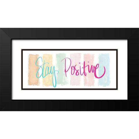 Stay Positive Black Modern Wood Framed Art Print with Double Matting by Medley, Elizabeth