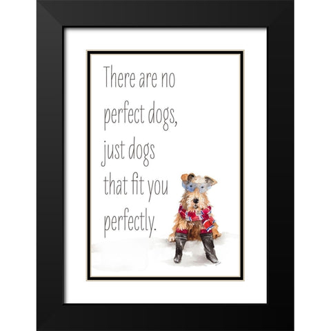 No Perfect Dogs Black Modern Wood Framed Art Print with Double Matting by Loreth, Lanie