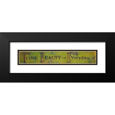 Find Beauty Everyday Black Modern Wood Framed Art Print with Double Matting by Kinnison, Carolyn