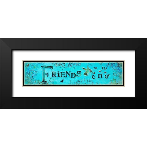 Friends to the End Black Modern Wood Framed Art Print with Double Matting by Kinnison, Carolyn