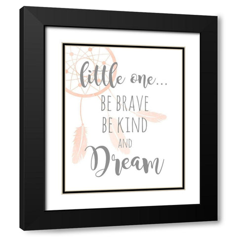 Be Brave and Kind Black Modern Wood Framed Art Print with Double Matting by Quach, Anna