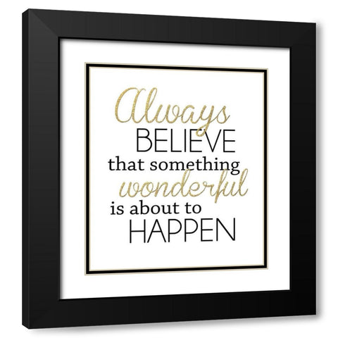 Always Believe Black Modern Wood Framed Art Print with Double Matting by Quach, Anna