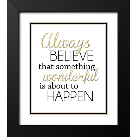 Always Believe Black Modern Wood Framed Art Print with Double Matting by Quach, Anna
