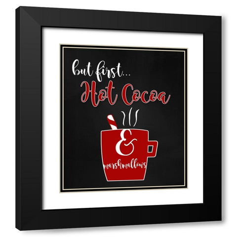 But First Hot Cocoa Black Modern Wood Framed Art Print with Double Matting by Quach, Anna