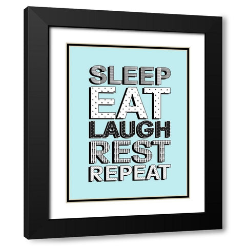 Sleep Eat Laugh Black Modern Wood Framed Art Print with Double Matting by Quach, Anna