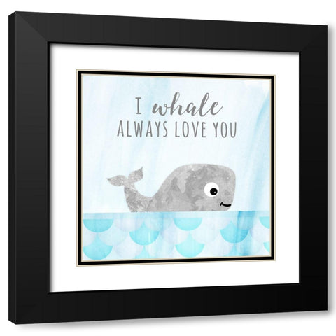 Whale Always Love You Black Modern Wood Framed Art Print with Double Matting by Quach, Anna