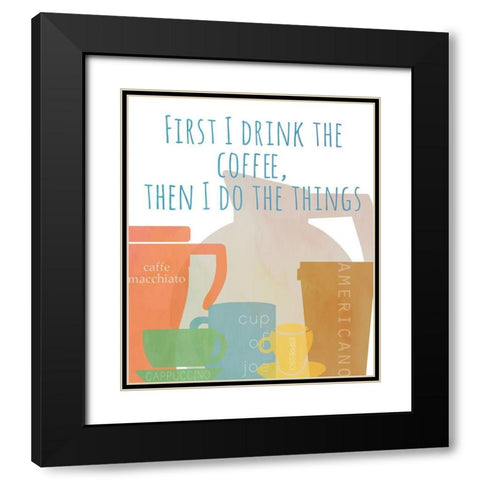 First Drink Coffee Black Modern Wood Framed Art Print with Double Matting by Quach, Anna