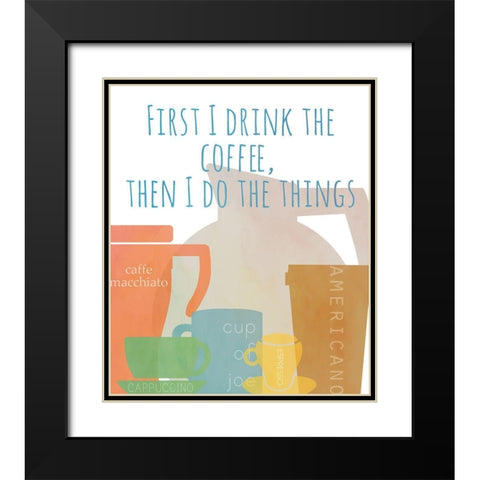 First Drink Coffee Black Modern Wood Framed Art Print with Double Matting by Quach, Anna