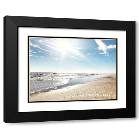 Love The Life You Live Black Modern Wood Framed Art Print with Double Matting by Acosta