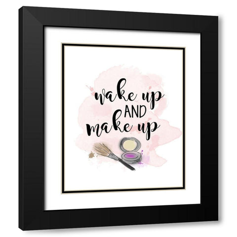 Wake Up and Make Up Black Modern Wood Framed Art Print with Double Matting by Quach, Anna
