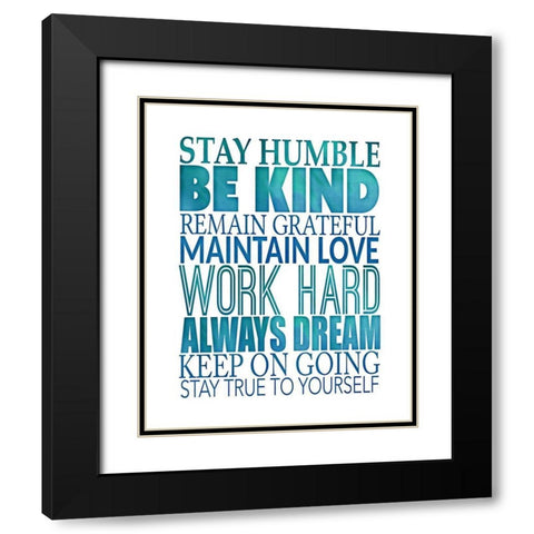 Stay Humble Black Modern Wood Framed Art Print with Double Matting by SD Graphics Studio