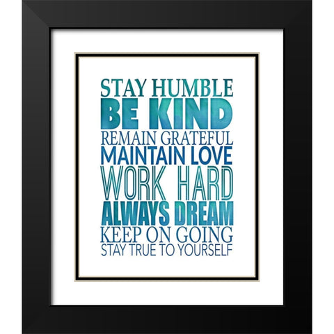 Stay Humble Black Modern Wood Framed Art Print with Double Matting by SD Graphics Studio