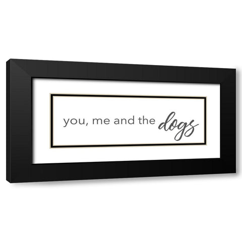 You Me And The Dogs Black Modern Wood Framed Art Print with Double Matting by SD Graphics Studio