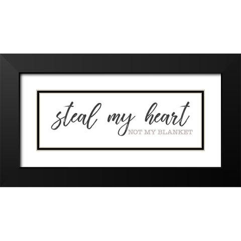 Still My Heart Not My Blanket Black Modern Wood Framed Art Print with Double Matting by SD Graphics Studio