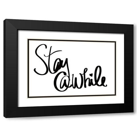 Stay Awhile Black Modern Wood Framed Art Print with Double Matting by SD Graphics Studio