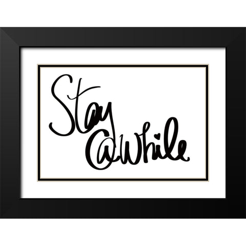 Stay Awhile Black Modern Wood Framed Art Print with Double Matting by SD Graphics Studio