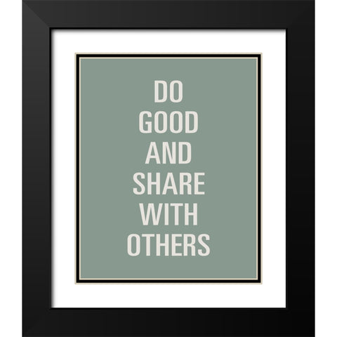 Do Good Black Modern Wood Framed Art Print with Double Matting by SD Graphics Studio