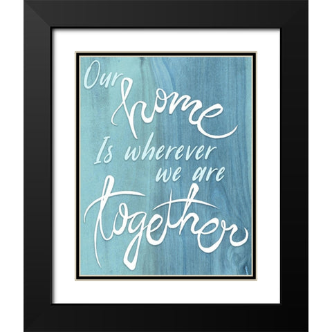 Our Home Black Modern Wood Framed Art Print with Double Matting by Medley, Elizabeth