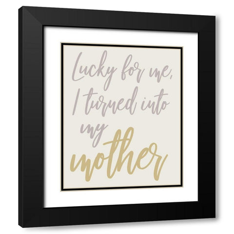 Turned Into My Mother Black Modern Wood Framed Art Print with Double Matting by Medley, Elizabeth