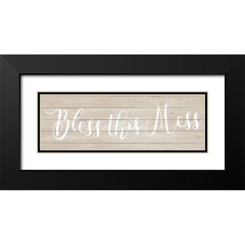 Bless this Mess Black Modern Wood Framed Art Print with Double Matting by Quach, Anna