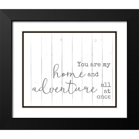 You are my Home and Adventure Black Modern Wood Framed Art Print with Double Matting by Quach, Anna