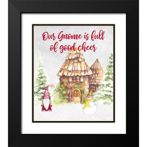 Our Gnome is Full of Good Cheer Black Modern Wood Framed Art Print with Double Matting by Gaynor, Janice