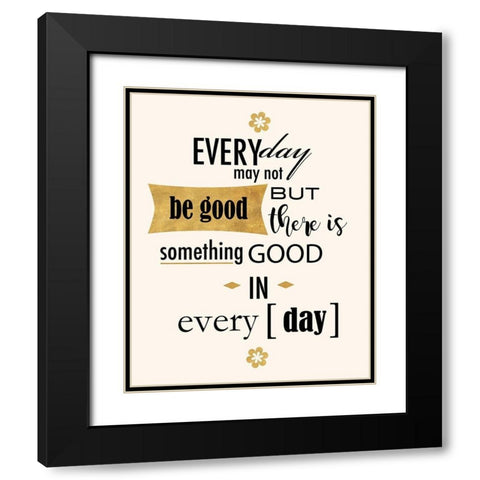 Good in Everyday Black Modern Wood Framed Art Print with Double Matting by Quach, Anna