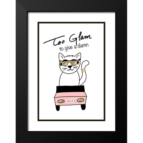 Too Glam To Give A Damn Black Modern Wood Framed Art Print with Double Matting by SD Graphics Studio