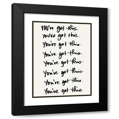 Youve Got This Black Modern Wood Framed Art Print with Double Matting by SD Graphics Studio