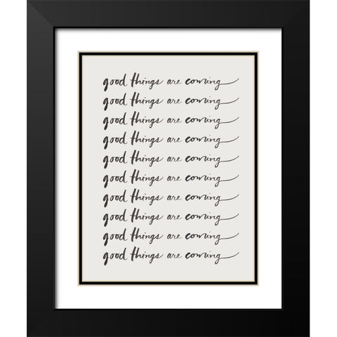 Good Things Are Coming Black Modern Wood Framed Art Print with Double Matting by SD Graphics Studio