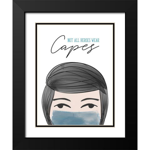 Not all Heroes Wear Capes Black Modern Wood Framed Art Print with Double Matting by Quach, Anna