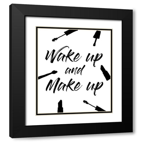 Wake Up And Make Up Black Modern Wood Framed Art Print with Double Matting by Quach, Anna