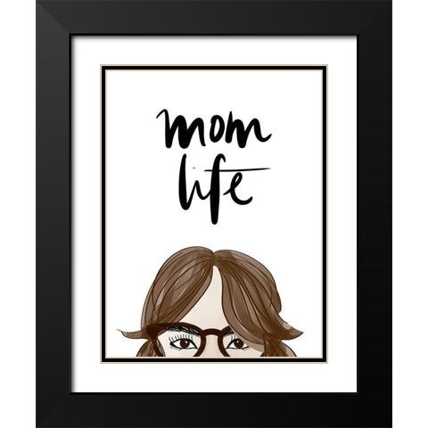 Mom Life (Girl VI) Black Modern Wood Framed Art Print with Double Matting by Quach, Anna