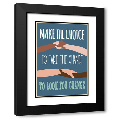 Make The Choice To Look For Change Black Modern Wood Framed Art Print with Double Matting by Bucheli, Jen
