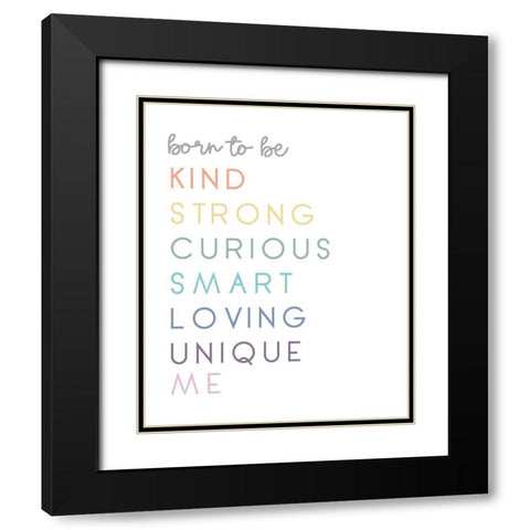 Born To Be Me Black Modern Wood Framed Art Print with Double Matting by Quach, Anna
