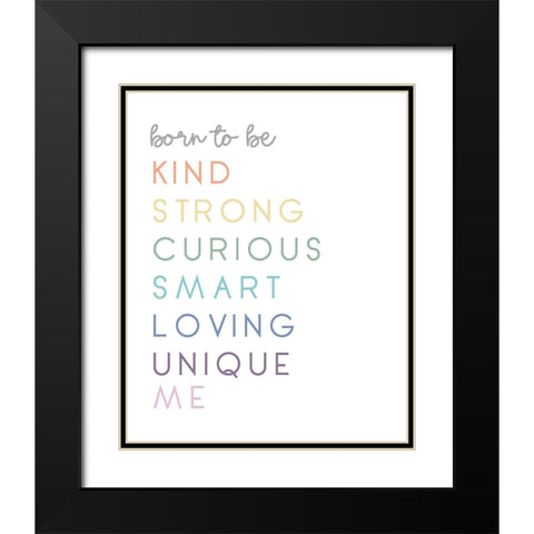 Born To Be Me Black Modern Wood Framed Art Print with Double Matting by Quach, Anna