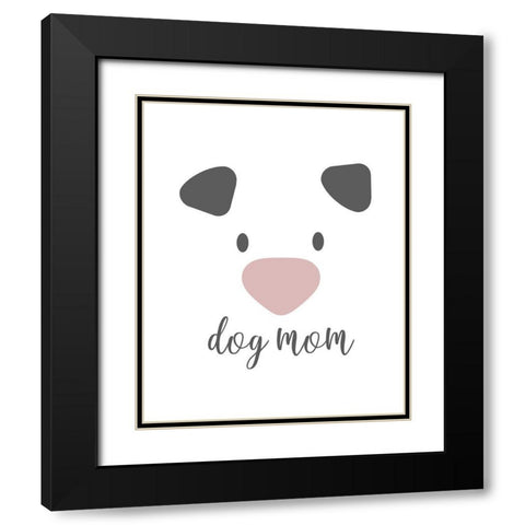 Dog Mom Black Modern Wood Framed Art Print with Double Matting by Quach, Anna