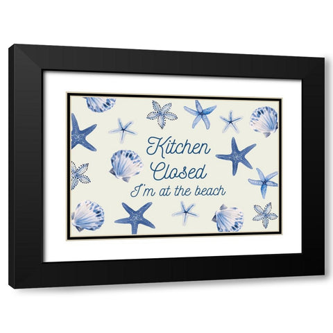Kitchen Closed Im At The Beach Black Modern Wood Framed Art Print with Double Matting by Loreth, lanie