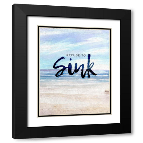 Refuse to Sink Black Modern Wood Framed Art Print with Double Matting by Kingsley