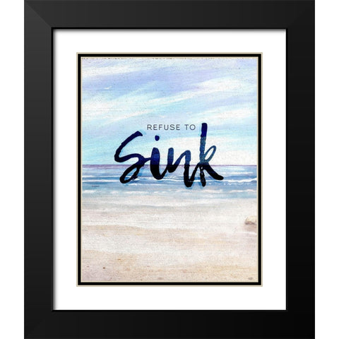 Refuse to Sink Black Modern Wood Framed Art Print with Double Matting by Kingsley