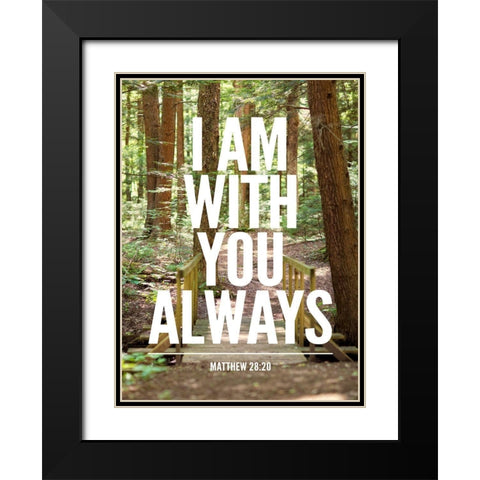 I Am With You Always Black Modern Wood Framed Art Print with Double Matting by Bryant, Susan