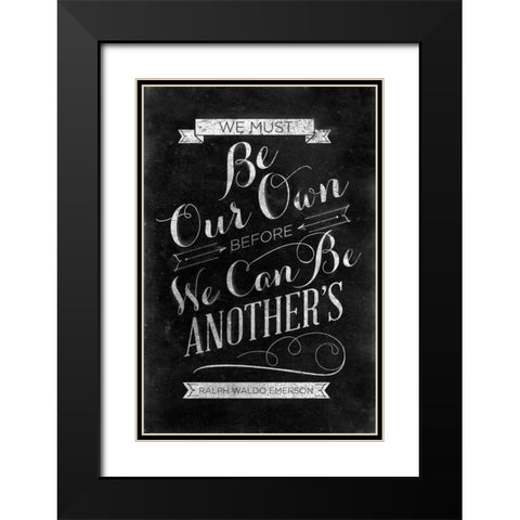 Be Our Own Black Modern Wood Framed Art Print with Double Matting by SD Graphics Studio