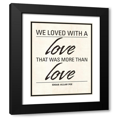 We Loved Black Modern Wood Framed Art Print with Double Matting by Marie, Addie