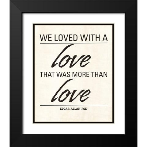 We Loved Black Modern Wood Framed Art Print with Double Matting by Marie, Addie