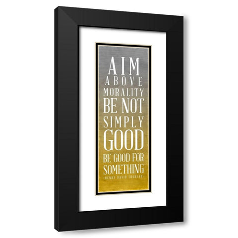 Be Good For Something Black Modern Wood Framed Art Print with Double Matting by SD Graphics Studio