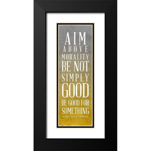Be Good For Something Black Modern Wood Framed Art Print with Double Matting by SD Graphics Studio